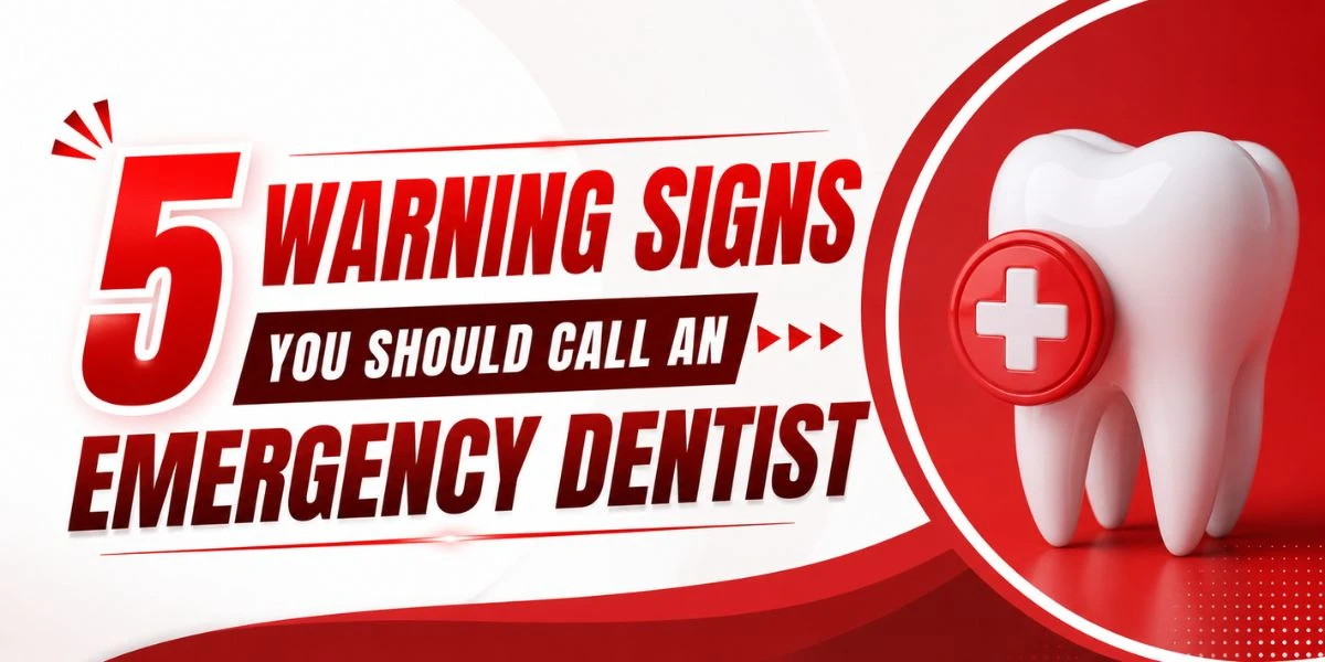 5 Warning Signs You Should Call an Emergency Dentist